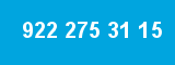 922 275 31 15
